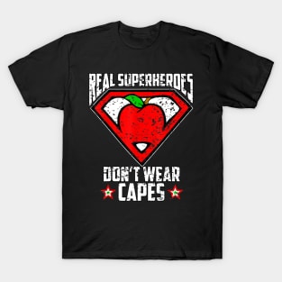 Distressed Real SuperHeroes Don't Wear Capes Teacher T-Shirt